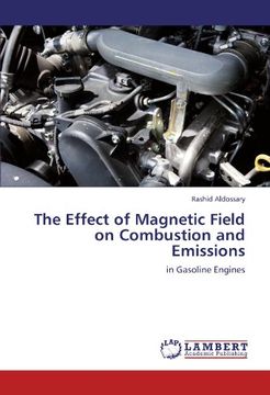 portada The Effect of Magnetic Field on Combustion and Emissions: in Gasoline Engines
