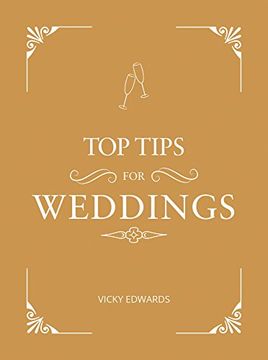 portada Top Tips for Weddings: A Beginner's Guide to Planning Your Dream Wedding (en Inglés)