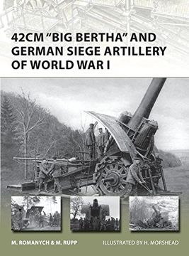 portada 42cm 'Big Bertha' and German Siege Artillery of World War I (en Inglés)