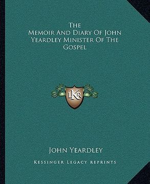 portada the memoir and diary of john yeardley minister of the gospel (en Inglés)