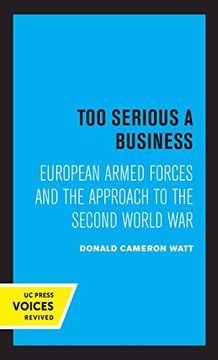 portada Too Serious a Business: European Armed Forces and the Approach to the Second World war 