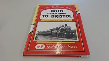 portada Bath Green Park to Bristol: The Somerset and Dorset Line (Country Railway Routes) (en Inglés)