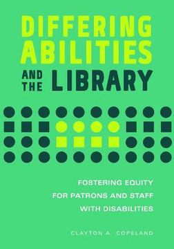 portada Disabilities and the Library: Fostering Equity for Patrons and Staff with Differing Abilities (in English)