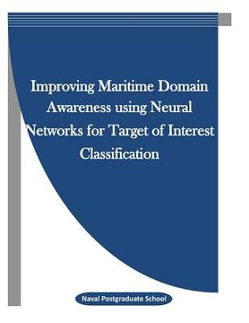 portada Improving Maritime Domain Awareness using Neural Networks for Target of Interest Classification