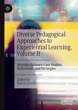 portada Diverse Pedagogical Approaches to Experiential Learning, Volume II: Multidisciplinary Case Studies, Reflections, and Strategies (en Inglés)
