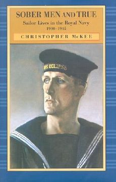 portada sober men and true: sailor lives in the royal navy 1900-1945 (in English)