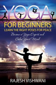 portada Yoga for Beginners: Learn the Right Poses for Peace (en Inglés)