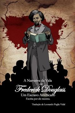 portada A Narrativa da Vida de Frederick Douglass, um Escravo Americano: Escrita por ele mesmo. (Portuguese Edition)