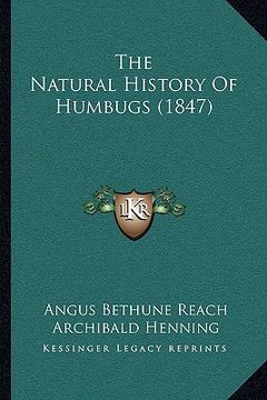 portada the natural history of humbugs (1847) the natural history of humbugs (1847) (en Inglés)