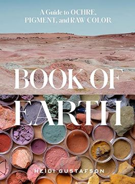 portada Book of Earth: A Guide to Ochre, Pigment, and raw Color 