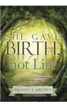 portada She Gave Birth, Not Life: A Lifetime of Experience