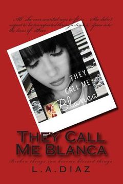 portada They Call Me Blanca (in English)