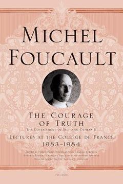 portada the courage of truth: the government of self and others ii: 1983-1984 (en Inglés)