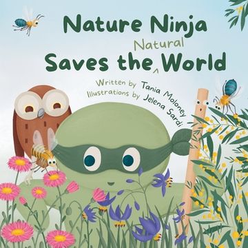 portada Nature Ninja Saves the Natural World: A Children's Picture Book to Inspire Young Nature Heroes Ages 4 to 8 (en Inglés)