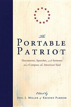 portada the portable patriot: documents, speeches, and sermons that compose the american soul (en Inglés)