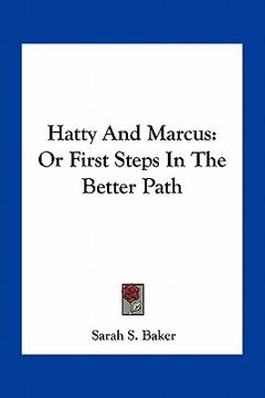 portada hatty and marcus: or first steps in the better path (en Inglés)
