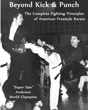 portada Beyond Kick & Punch: The Complete Fighting Principles of American Freestyle Karate