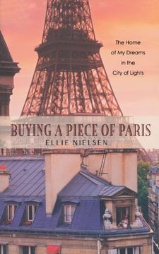 portada Buying a Piece of Paris: The Home of my Dreams in the City of Lights (en Inglés)