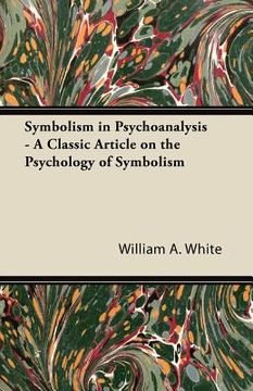 portada symbolism in psychoanalysis - a classic article on the psychology of symbolism (en Inglés)