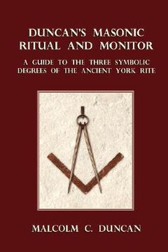 portada Duncan'S Masonic Ritual and Monitor: A Guide to the Three Symbolic Degrees of the Ancient York Rite (en Inglés)