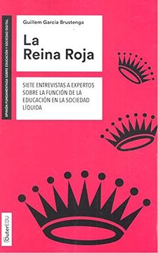 portada La Reina Roja: Siete Entrevistas a Expertos Sobre la Función de la Educación en la Sociedad Líquida (in Spanish)