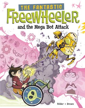 portada The Fantastic Freewheeler and the Mega Bot Attack: A Graphic Novel (en Inglés)