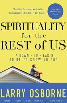 portada Spirituality for the Rest of us: A Down-To-Earth Guide to Knowing god (in English)