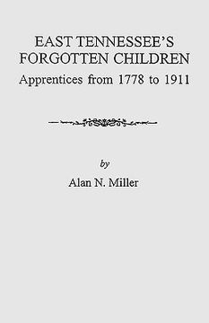 portada east tennessee's forgotten children: apprentices from 1778-1911 (in English)