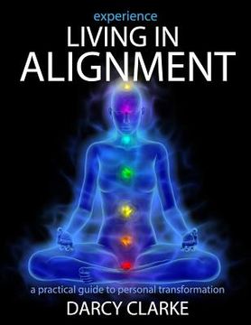 portada Experience Living in Alignment: A Practical Guide to Personal Transformation (in English)