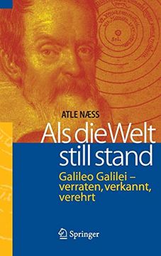 portada Als die Welt Still Stand: Galileo Galilei - Verraten, Verkannt, Verehrt (German Edition) Hardcover 