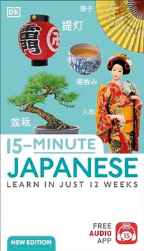 portada 15-Minute Japanese: Learn in Just 12 Weeks (dk 15-Minute Lanaguge Learning) (en Inglés)
