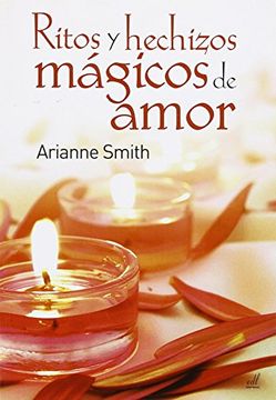 portada Ritos y Hechizos Magicos de Amor (in Spanish)