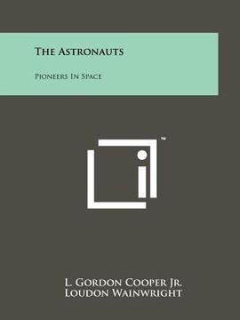 portada the astronauts: pioneers in space (en Inglés)