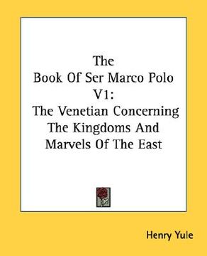 portada the book of ser marco polo v1: the venetian concerning the kingdoms and marvels of the east (in English)