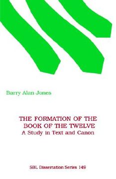 portada the formation of the book of the twelve: a study in text and canon