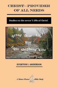 portada Christ - Provider of All Needs: Studies on the Seven ''i Am'' Christ (en Inglés)