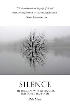 portada Silence: The Hidden Path to Success, Freedom & Happiness (en Inglés)