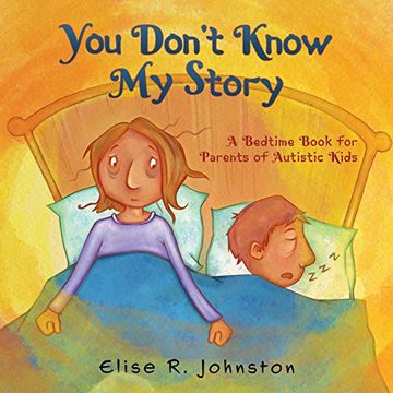portada You Don't Know my Story: A Bedtime Book for Parents of Autistic Kids (in English)