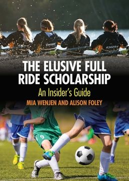 portada The Elusive Full Ride Scholarship (en Inglés)