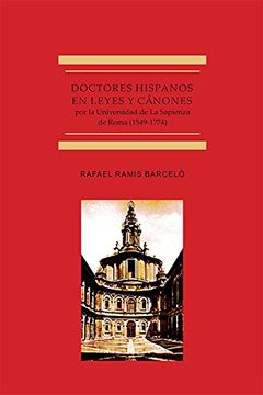 portada Doctores hispanos en las leyes y cánones por la Universidad de La Sapienza de Roma: 1549-1774