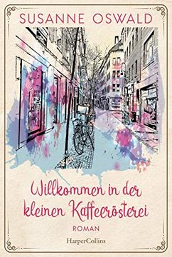 portada Willkommen in der Kleinen Kaffeerösterei (Die Kaffeedynastie, Band 1) (en Alemán)