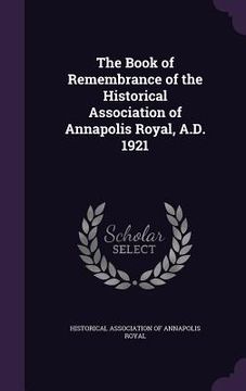 portada The Book of Remembrance of the Historical Association of Annapolis Royal, A.D. 1921 (in English)