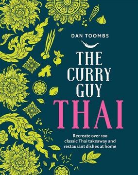 portada The Curry guy Thai: Recreate Over 100 Classic Thai Takeway Dishes at Home (en Inglés)