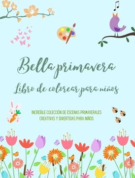 portada Bella primavera: Libro de colorear para niños Alegres y adorables dibujos con flores, animalitos y mucho más: Increíble colección de es