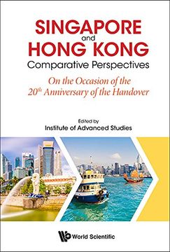 portada Singapore and Hong Kong: Comparative Perspectives on the 20Th Anniversary of Hong Kong's Handover to China (in English)