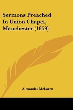 portada sermons preached in union chapel, manchester (1859) (en Inglés)