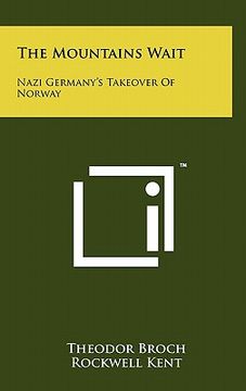 portada the mountains wait: nazi germany's takeover of norway (en Inglés)