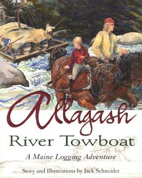 portada Allagash River Towboat: A Maine Logging Adventure (en Inglés)