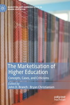 portada The Marketisation of Higher Education: Concepts, Cases, and Criticisms 