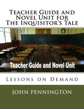 portada Teacher Guide and Novel Unit for The Inquisitor's Tale: Lessons on Demand